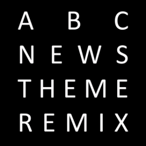 ABC News Theme (Remix)